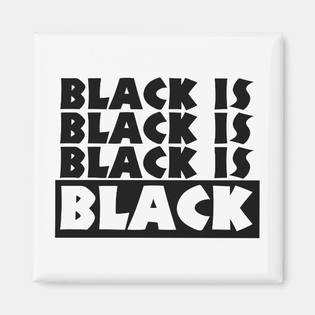 Black Is Black Magnet (Front)