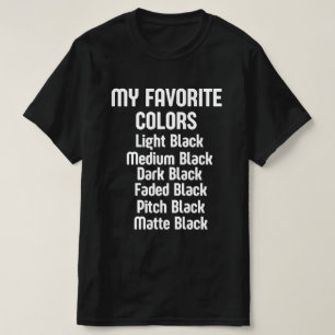 Black Is My Favorite Color T-Shirt