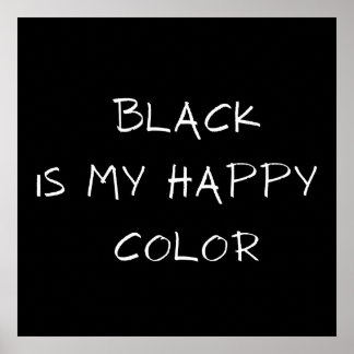 BLACK IS MY HAPPY COLOR POSTER