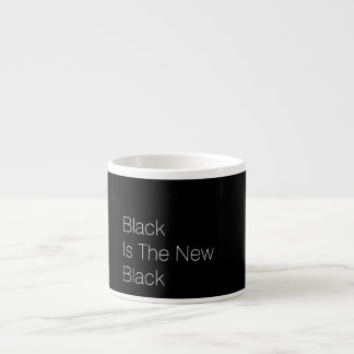 Black Is The New Black custom Espresso Cup