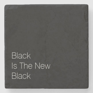 "Black Is The New Black" Stone Coaster