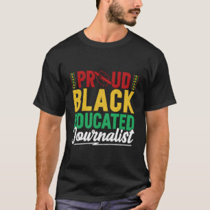 Black Journalist Educated News Reporter African Am T-Shirt