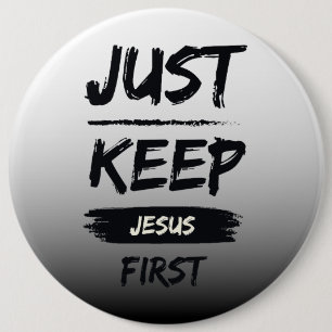 Black Just Keep Jesus First 6 Cm Round Badge