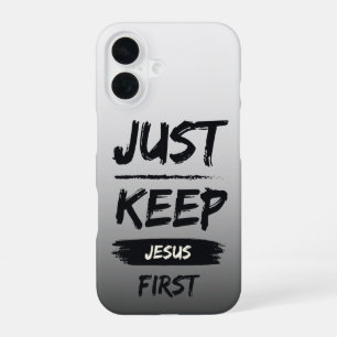 Black Just Keep Jesus First iPhone 16 Case