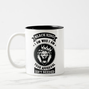 Black King I Am Who I Am, Your Approval Isn't Need Two-Tone Coffee Mug