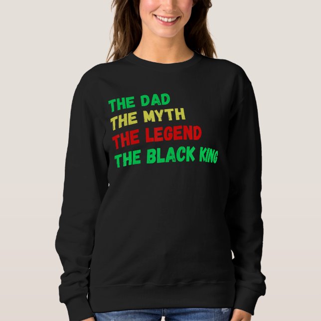 Black King The Dad Myth Legend Melanin Father Men  Sweatshirt (Front)