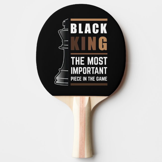 Black King The Most Important Piece In The Game 1 Ping Pong Paddle (Front)