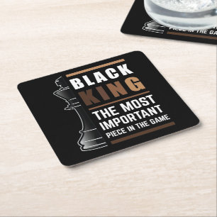 Black King The Most Important Piece In The Game 1 Square Paper Coaster