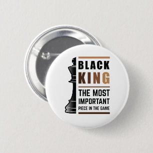Black King The Most Important Piece In The Game 2 6 Cm Round Badge