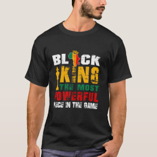 Black King The Most Powerful Piece In The Game Afr T-Shirt