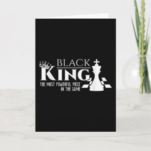 Black King - The Most Powerful Piece In The Game - Card