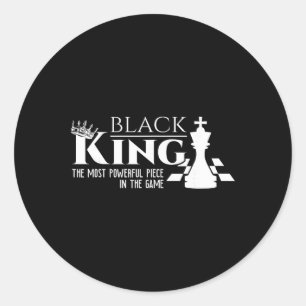 Black King - The Most Powerful Piece In The Game - Classic Round Sticker