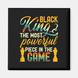 Black King The Most Powerful Piece In The Game Men Magnet