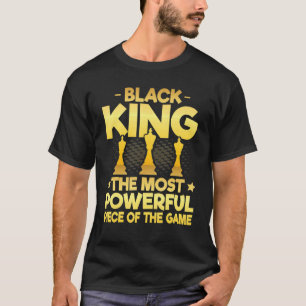 Black King The Most Powerful Piece In The Game Men T-Shirt
