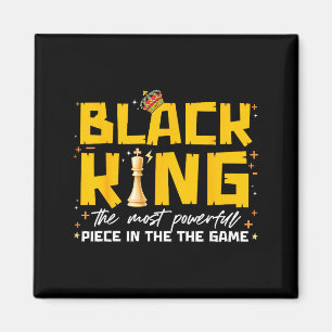 Black King The Most Powerful Piece In The The Game Magnet