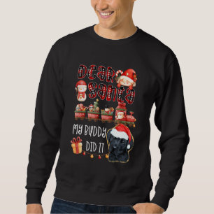 Black Lab Dear Santa My Buddy Did It Funny Dog   J Sweatshirt