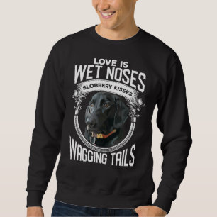 Black Lab Dog Owner Animal Quote Sweatshirt
