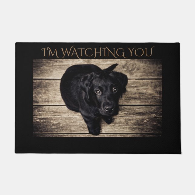 Black lab doormat. 'I'm watching you" Doormat (Front)