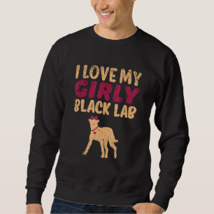 Black Lab Labrador Funny Girl Dog Pup Gender Revea Sweatshirt