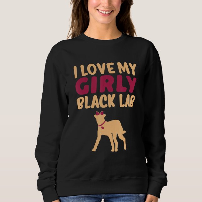 Black Lab Labrador Funny Girl Dog Pup Gender Revea Sweatshirt (Front)