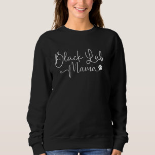 Black Lab Mum Design Black Labrador Lovers Mama Sweatshirt
