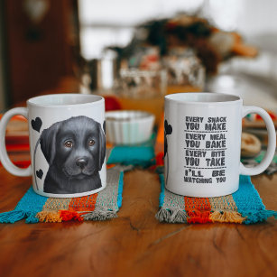 Black Labrador Dog Every Snack You Make Coffee Mug