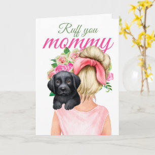  Black Labrador Puppy With Woman Ruff You Mummy Card