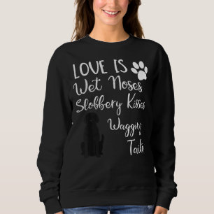 Black Labrador Retriever Love My Dog Saying Quotes Sweatshirt