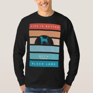 Black Labrador Retro Life Is Better T-Shirt