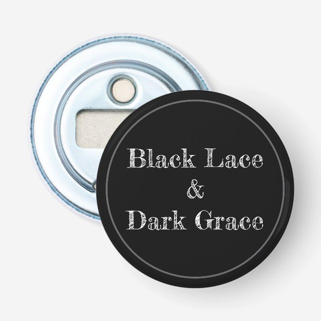 Black Lace & Dark Grace Bottle Opener (Front)