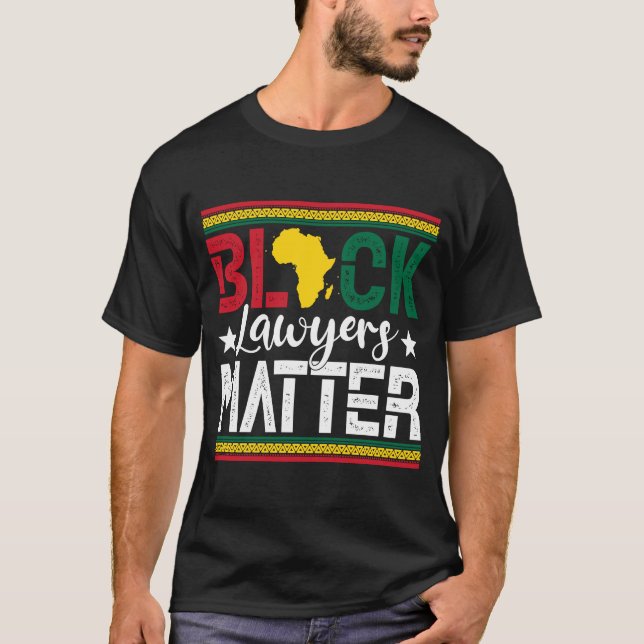 Black Lawyers Matter Black History Month African P T-Shirt (Front)
