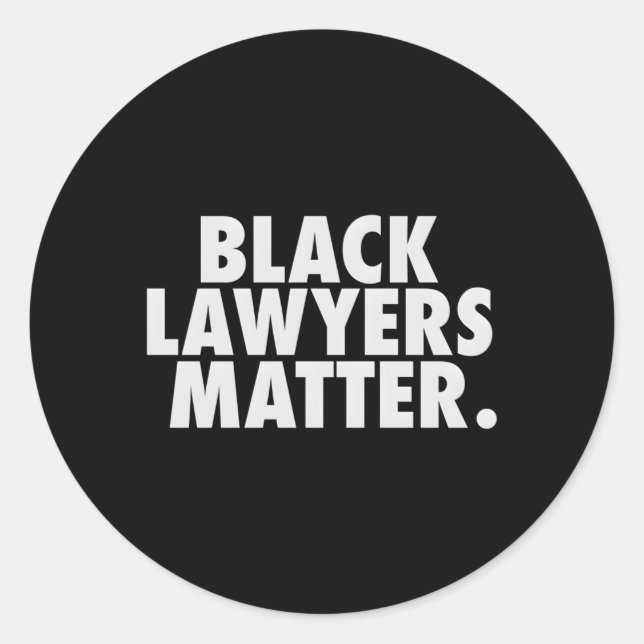 Black Lawyers Matter For Attorney Classic Round Sticker (Front)