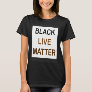 Black Live Matter and always matter T-Shirt