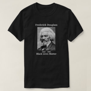 Black Lives Matter Frederick Douglass T-Shirt