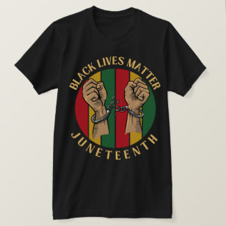 Black Lives Matter | Juneteenth | Black History | T-Shirt