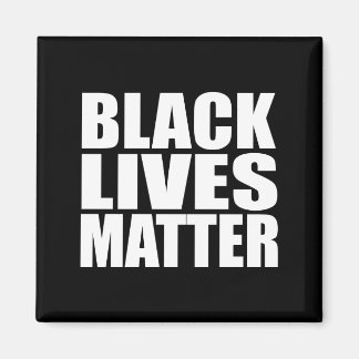 “BLACK LIVES MATTER” MAGNET
