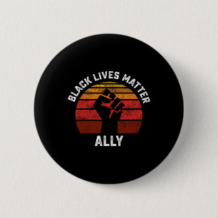 Black Lives Problem Ally Fist Retro Blm Allies Sup 6 Cm Round Badge