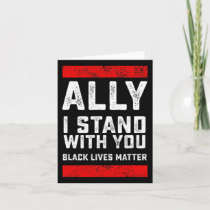 Black Lives Problem Ally I Stand With You  Card