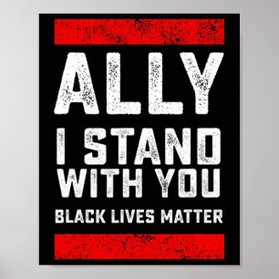 Black Lives Problem Ally I Stand With You Poster