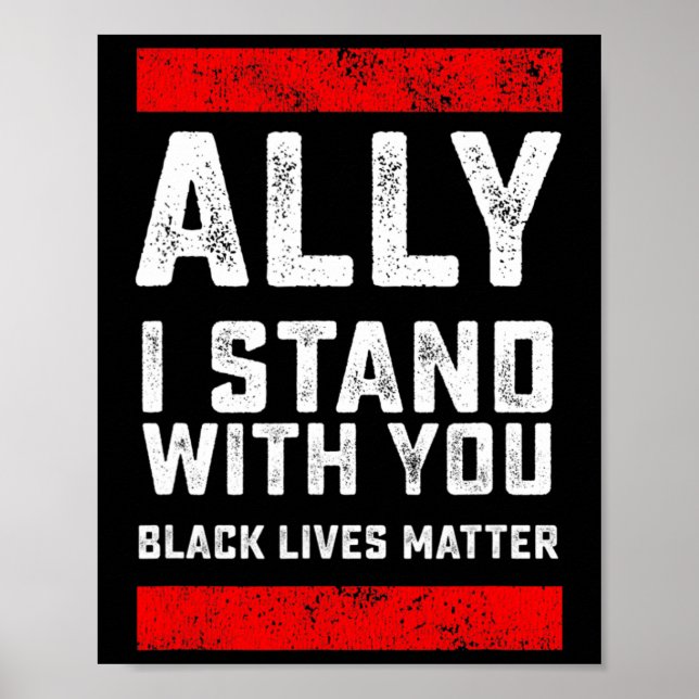 Black Lives Problem Ally I Stand With You  Poster (Front)