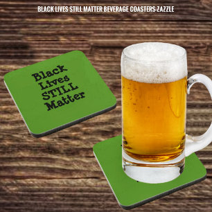 Black Lives STILL Matter Coaster