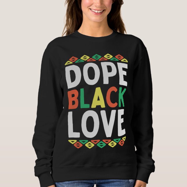 Black Love African American Black History Month Pr Sweatshirt (Front)