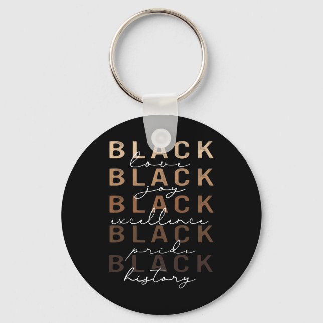 Black Love Joy Excellence Pride History Black Hist Key Ring (Front)
