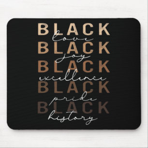 Black Love Joy Excellence Pride History Black Hist Mouse Pad