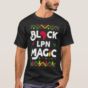 Black LPN Magic Black History Month Licensed Pract T-Shirt