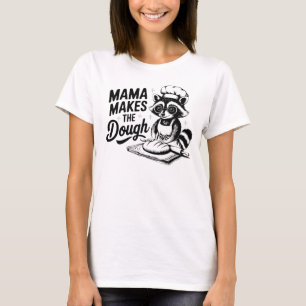 Black Mama Makes the Dough Funny Racoon Baking T-Shirt
