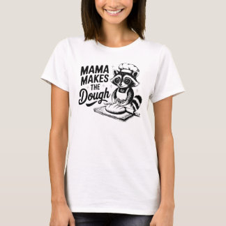 Black Mama Makes the Dough Funny Racoon Baking T-Shirt