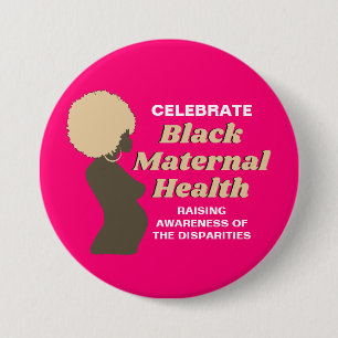 BLACK MATERNAL HEALTH Awareness 7.5 Cm Round Badge