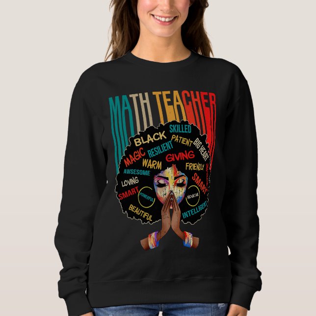 Black Math Teacher Afro Love Melanin African Ameri Sweatshirt (Front)