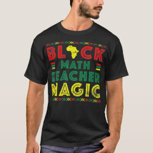 Black Math Teacher Magic History Month  T-Shirt